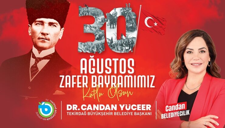BAŞKAN DR. CANDAN YÜCEER’İN 30 AĞUSTOS ZAFER BAYRAMI MESAJI