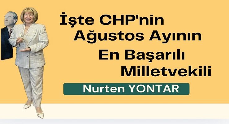 CHP’nin Ağustos Ayının En Başarılı Milletvekili: Nurten Yontar!