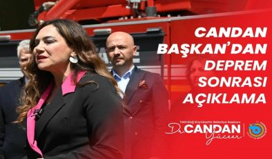 CANDAN YÜCEER: “DEPREM GERÇEĞİNİ UNUTMADAN, ÖNLEMLERİMİZİ ARTIRMALIYIZ”