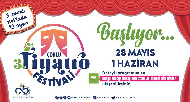 3. Çorlu Tiyatro Festivali 28 Mayıs’ta Perdelerini Açıyor