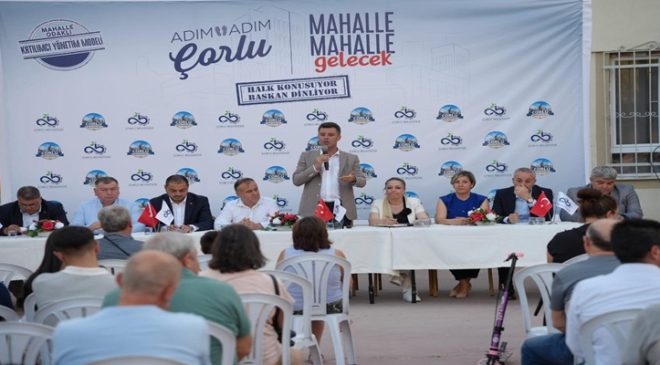 “Adım Adım Çorlu, Mahalle Mahalle Gelecek” Buluşması Muhittin Mahallesinde Gerçekleşti