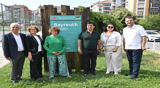 İşte Kardeşlik: Almanya’da Tekirdağ Meydanı Tekirdağ’da Bayreuth Parkı