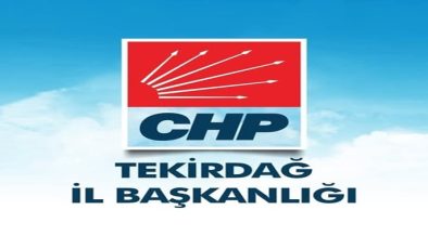 CHP TEKİRDAĞ İL BAŞKANLIĞINDAN BASIN AÇIKLAMASI