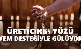 ÜRETİCİNİN YÜZÜ YEM DESTEĞİYLE GÜLÜYOR