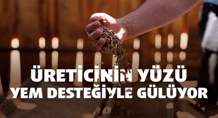 ÜRETİCİNİN YÜZÜ YEM DESTEĞİYLE GÜLÜYOR