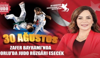 30 AĞUSTOS ZAFER BAYRAMI’NDA ÇORLU’DA JUDO RÜZGÂRI ESECEK