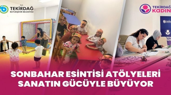 SONBAHAR ESİNTİSİ ATÖLYELERİYLE KADINLAR VE ÇOCUKLAR DOĞAYLA BULUŞTU, SANATLA GÜÇLENDİ
