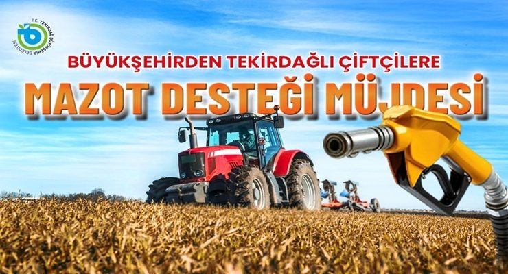 BÜYÜKŞEHİR’DEN TEKİRDAĞLI ÇİFTÇİLERE MAZOT DESTEĞİ MÜJDESİ