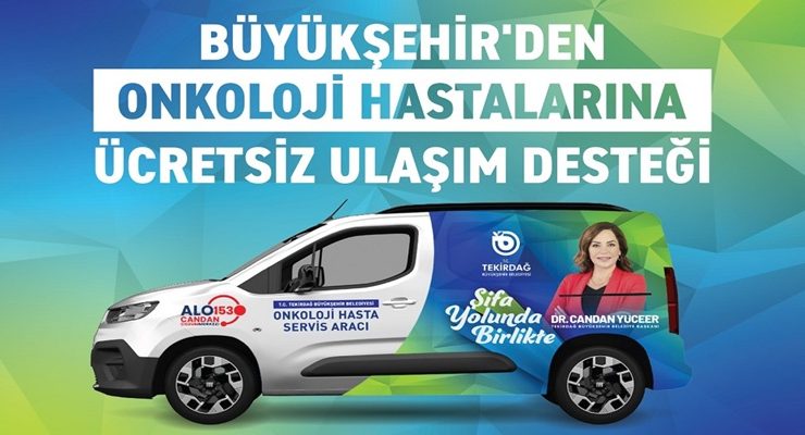 ONKOLOJİ HASTALARINA ÜCRETSİZ ULAŞIM BÜYÜKŞEHİR’DEN DESTEĞİ