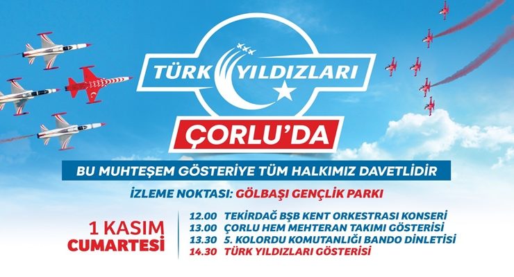 Çorlu’da Kurtuluşun 103. Yılı Coşkusu Türk Yıldızları Çorlu Semalarında Olacak