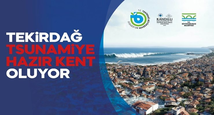 TEKİRDAĞ’DA TSUNAMİ FARKINDALIK TOPLANTISI DÜZENLENECEK