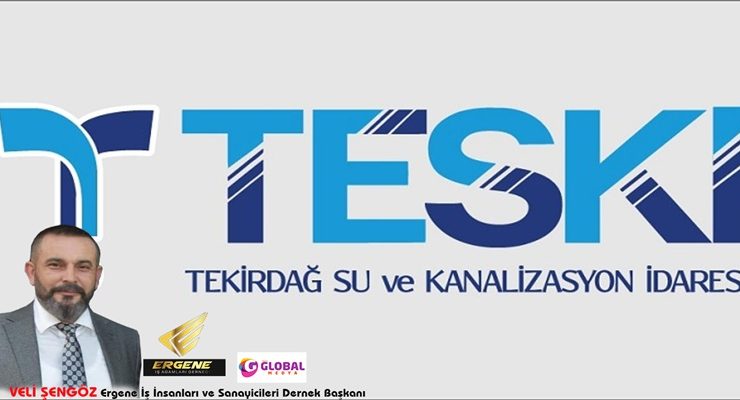 Ergene İş İnsanları ve Sanayicileri Derneği Başkanı Veli Şengöz’den TESKİ Genel Müdürü’ne Sert Tepki