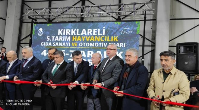 KIRKLARELİ’DE 5. TARIM, HAYVANCILIK, GIDA SANAYİİ VE OTOMOTİV FUARI KAPILARINI AÇTI