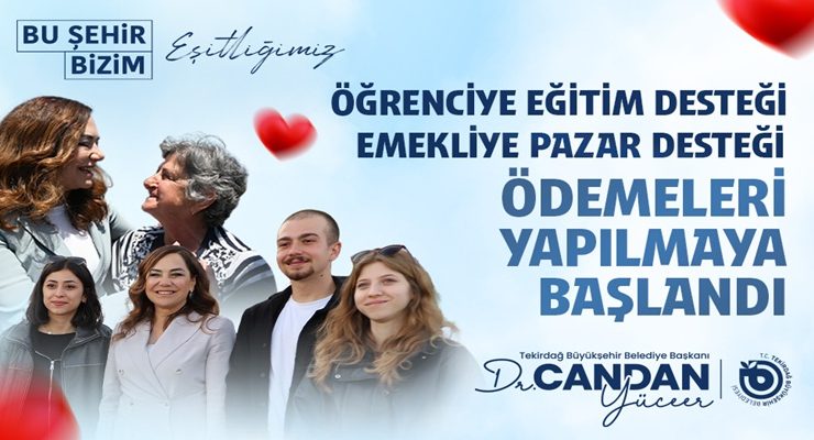 EMEKLİYE PAZAR, ÖĞRENCİYE EĞİTİM DESTEĞİNDE ÖDEMELER BAŞLADI