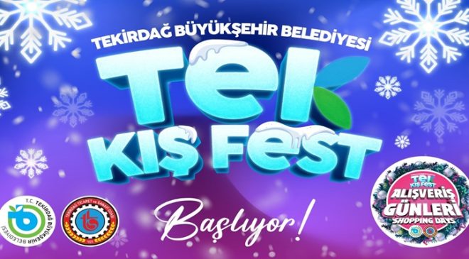 TEKİRDAĞ’DA KIŞ, “TEK KIŞ FEST”LE ISINACAK