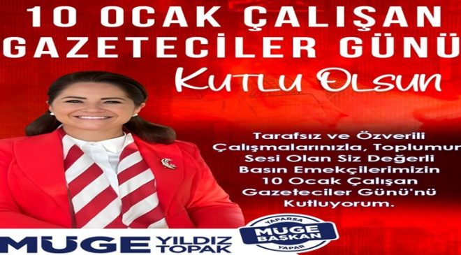 BAŞKAN MÜGE YILDIZ TOPAK’TAN 10 OCAK MESAJI!