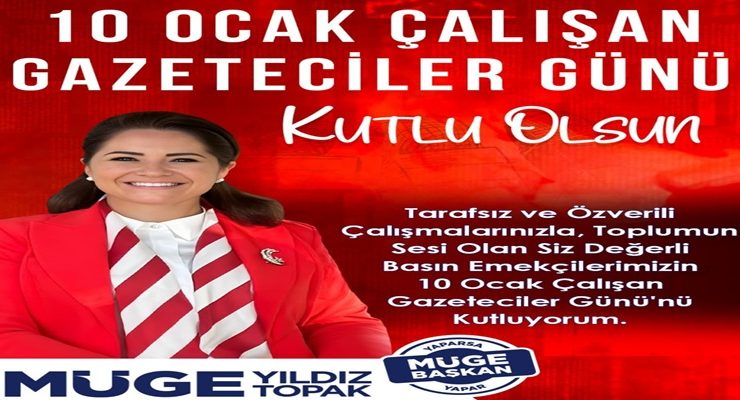 BAŞKAN MÜGE YILDIZ TOPAK’TAN 10 OCAK MESAJI!