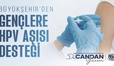BÜYÜKŞEHİR’DEN GENÇLERE HPV AŞISI DESTEĞİ