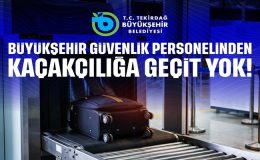 BÜYÜKŞEHİR GÜVENLİK PERSONELİNDEN KAÇAKÇILIĞA GEÇİT YOK!