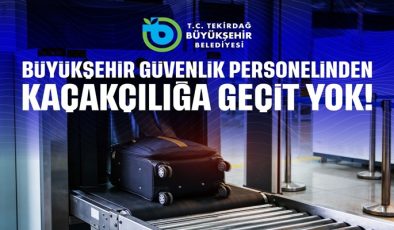 BÜYÜKŞEHİR GÜVENLİK PERSONELİNDEN KAÇAKÇILIĞA GEÇİT YOK!
