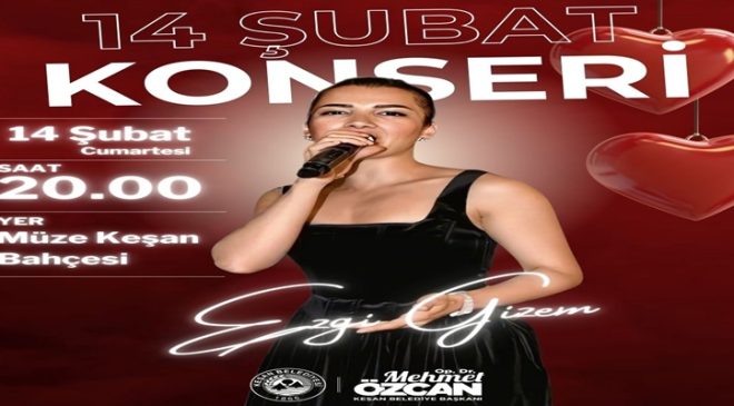 Keşan’da 14 Şubat Coşkusu Muhteşem Bir Konser İle Yaşanacak