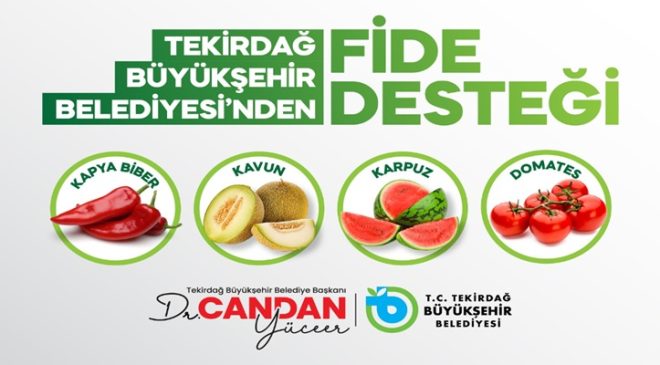 TEKİRDAĞ’DA SEBZE ÜRETİMİNE BÜYÜKŞEHİR DESTEĞİ