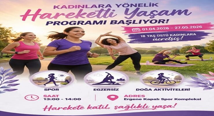 Kadınlara Yönelik “Hareketli Sağlıklı Yaşam Programı” Başlıyor