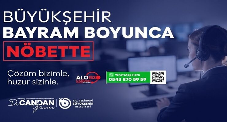 BÜYÜKŞEHİR BAYRAM BOYUNCA NÖBETTE VE HİZMETTE