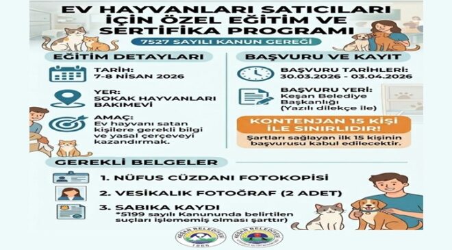 Keşan Belediyesi’nden Ev Hayvanı Satıcılarına Zorunlu Eğitim