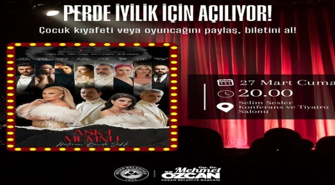 Keşan’da İyilik Sahneye Taşınıyor: Tiyatro Bileti Bağışla Alınacak