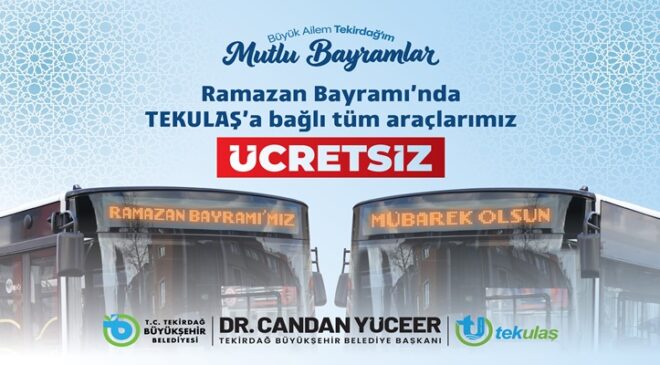 TEKULAŞ ARAÇLARI BAYRAM BOYUNCA ÜCRETSİZ HİZMET VERECEK