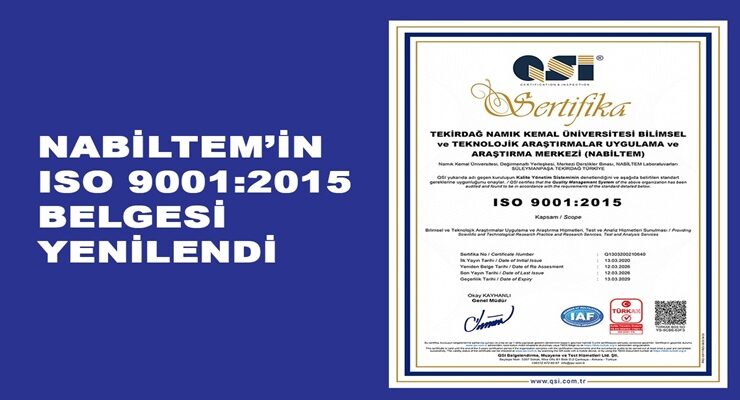 TEKİRDAĞ NAMIK KEMAL ÜNİVERSİTESİ MERKEZ LABORATUVARI NABİLTEM’DE ISO 9001:2015 STANDARDI DEVAM EDECEK