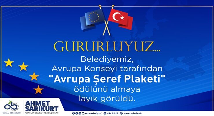 Çorlu Belediyesi “Avrupa Şeref Plaketi”ne Layık Görüldü