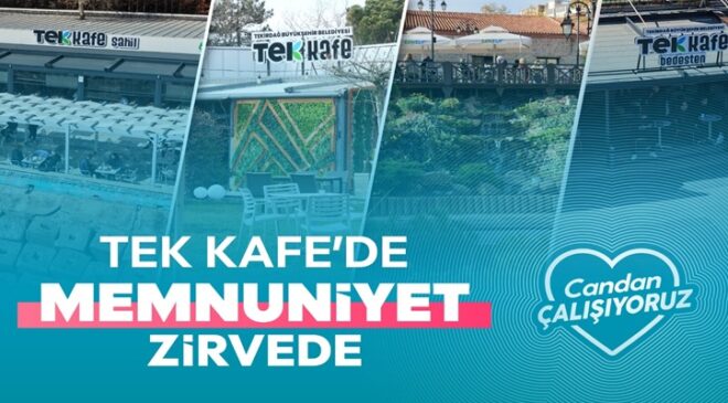 TEK KAFE’DE MEMNUNİYET ORANI YÜZDE 97,2’YE ULAŞTI