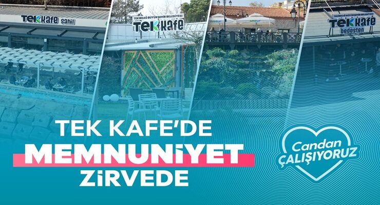 TEK KAFE’DE MEMNUNİYET ORANI YÜZDE 97,2’YE ULAŞTI