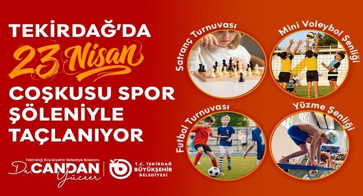 TEKİRDAĞ’DA 23 NİSAN COŞKUSU SPOR ŞÖLENİYLE TAÇLANIYOR