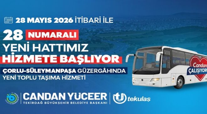ÇORLU-SÜLEYMANPAŞA GÜZERGÂHINDA YENİ TOPLU TAŞIMA HİZMETİ BAŞLIYOR