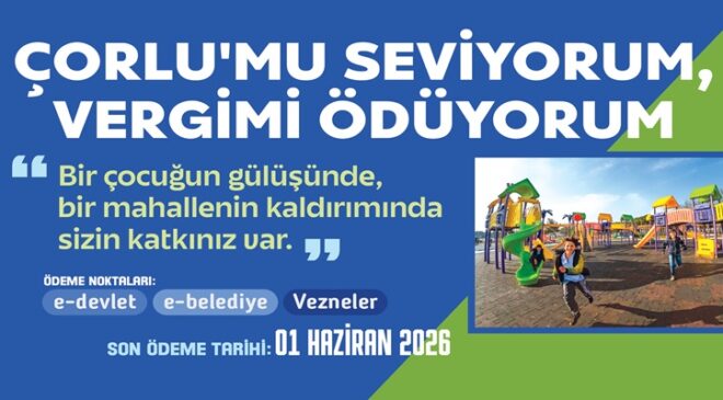 Çorlu Belediyesi Vezneleri Hafta Sonu da Hizmet Verecek