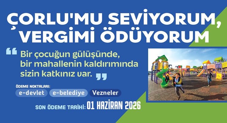 Çorlu Belediyesi Vezneleri Hafta Sonu da Hizmet Verecek