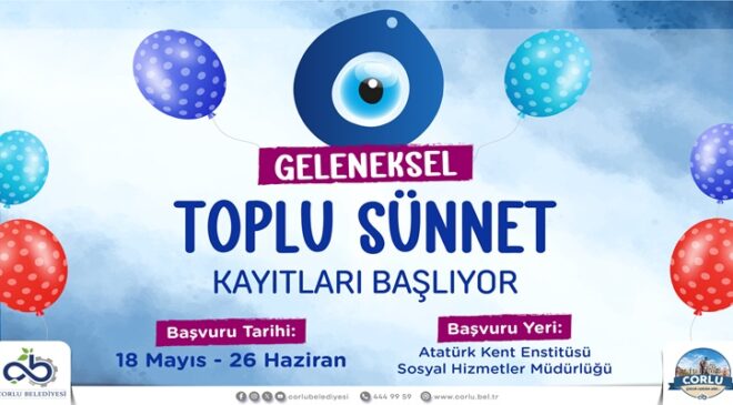 Çorlu Belediyesi Toplu Sünnet Kayıtları Başlıyor