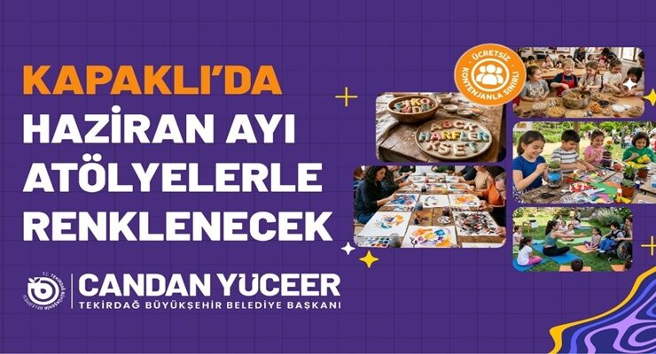 KAPAKLI’DA HAZİRAN AYI ATÖLYELERLE RENKLENECEK