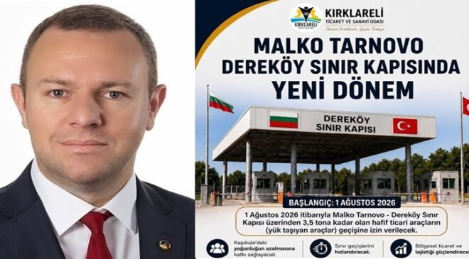 “Dereköy Sınır Kapımızın Yük Trafiği’ne Açılması, Kırklareli’mizin Üretim, İhracat ve Lojistik Potansiyelini Güçlendirecek”