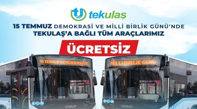 15 TEMMUZ’DA TEKİRDAĞ’DA ULAŞIM ÜCRETSİZ
