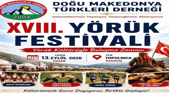 Trakya K. Makedonya Göçmenleri Derneği’nden XVIII. Yörük Festivali’ne Davet