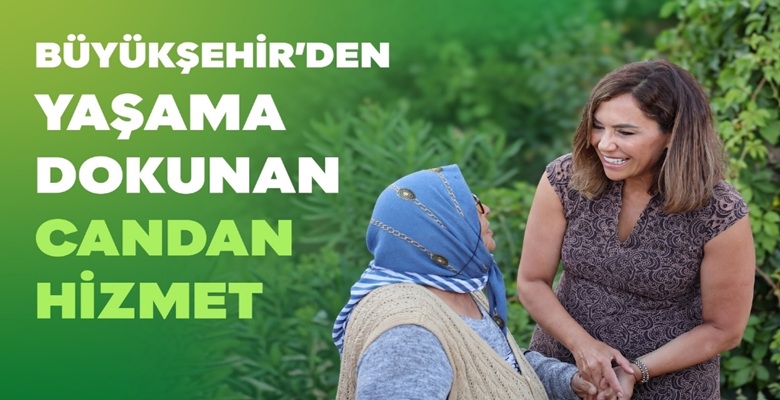 BÜYÜKŞEHİR’DEN YAŞAMA DOKUNAN CANDAN HİZMET (1)