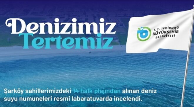 ŞARKÖY SAHİLLERİNDEN GÜVEN VEREN SONUÇ: 14 PLAJIN TAMAMI YÜZMEYE UYGUN