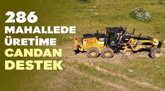 286 MAHALLEDE ÜRETİME CANDAN DESTEK