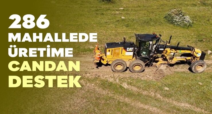 286 MAHALLEDE ÜRETİME CANDAN DESTEK