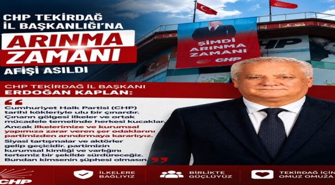 CHP Tekirdağ İl Başkanlığı’na “Arınma Zamanı” Afişi Asıldı