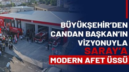 BÜYÜKŞEHİR’DEN CANDAN BAŞKAN’IN VİZYONUYLA SARAY’A MODERN AFET ÜSSÜ (1)